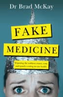A photo of the cover of Brad's book, 'Fake Medicine'