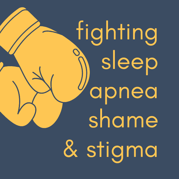 Title "Fighting Sleep Apnea Shame & Stigma" with an image of boxing gloves